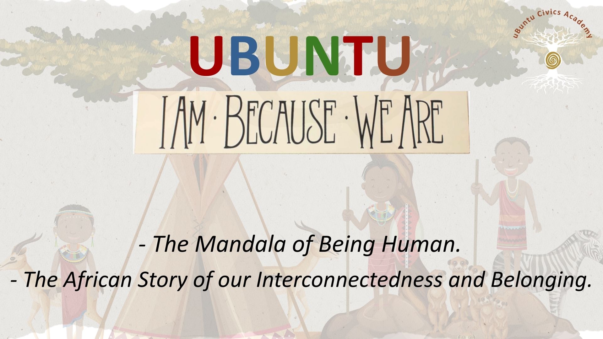 uBuntu - I Am because We Are